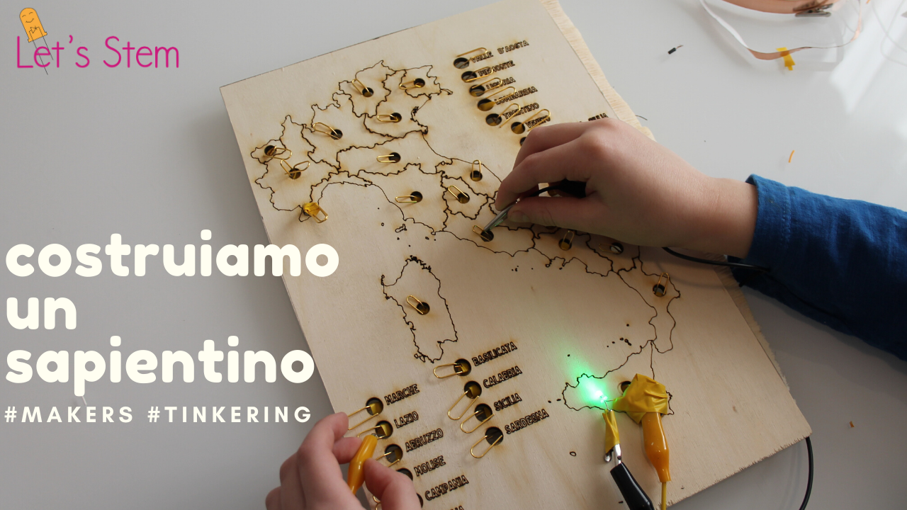 Tinkering & Making – Come creare un “Sapientino” delle regioni DIY